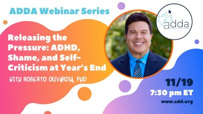 Releasing the Pressure: ADHD, Shame, and Self-Criticism at Year’s End – with Roberto Olivardia